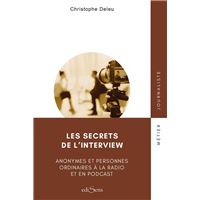 Les secrets de l'interview : Anonymes et personnes ordinaires à la radio et en podcast