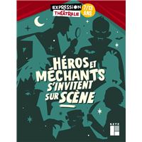 Héros et méchants s'invitent sur scène 7-13 ans