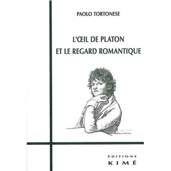 L' Oeil de Platon et le Regard Romantique - 1