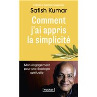 Comment j'ai appris la simplicité - Mon engagement pour une écologie spirituelle
