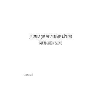 Je refuse que mes traumas gâchent ma relation saine