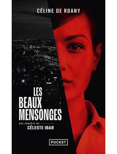 Les Beaux mensonges - Une enquête de Céleste Ibar