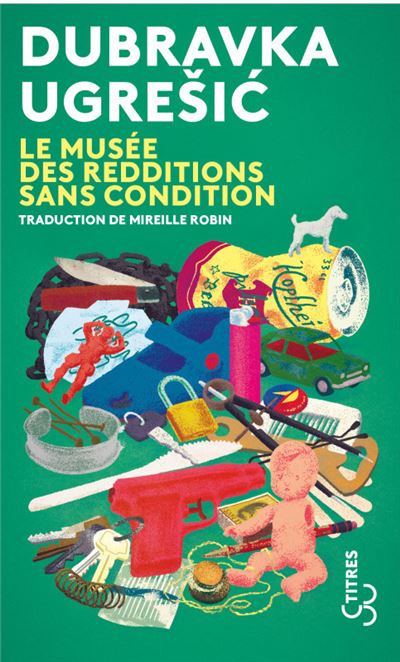 Le musée des redditions sans condition - Dubravka Ugresic - Bourgois - Poche - Roman