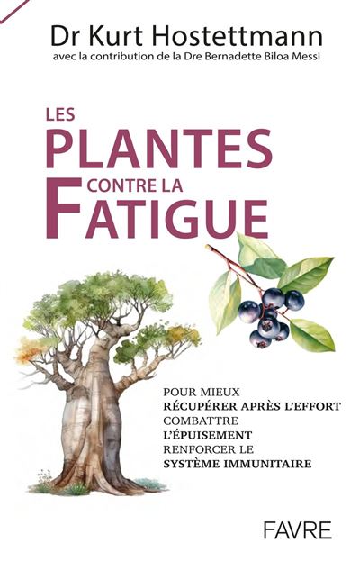 Les plantes contre la fatigue - Kurt Hostettmann (2025)
