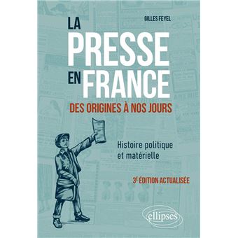 La presse en France des origines à nos jours. Histoire politique et matérielle - 1