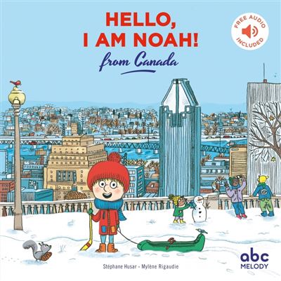 Hello i am noah from Canada - Livre + audio Ecoute et Téléchargement mp3 sur site - Stéphane Husar - Abc Melody - broché - Méthode de langue