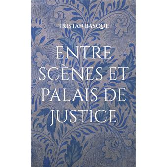 entre scènes et palais de justice - 1