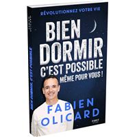 Bien dormir, c'est possible, même pour vous ! - Révolutionnez votre vie
