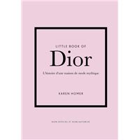 Little Book of Dior - L'histoire d'une maison de mode mythique (version française)