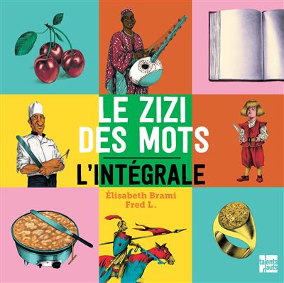 Le Zizi des mots, intégrale - Elisabeth Brami - Talents Hauts - cartonné - Document jeunesse - Talents Hauts