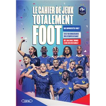 Le Cahier de jeux totalement foot - broché - FFF Fédération Française ...