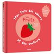 Mon livre des odeurs et des couleurs - fruits