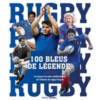 Rugby, 100 Bleus de légende