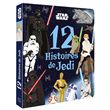 Star wars - 12 histoires de jedi
