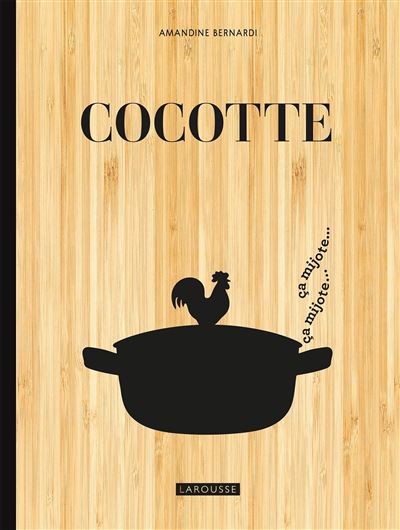 Cocotte - Amandine Bernardi - Larousse - relié - Guide - Larousse