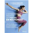 L'extraordinaire pouvoir des fascias en mouvement