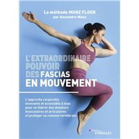 L'extraordinaire pouvoir des fascias en mouvement
