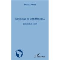 Sociologie de Jean-Marc Ela. Les voies du social