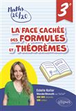 La face cachée des formules et théorèmes - Troisième