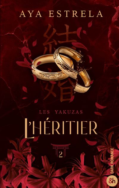 L'héritier - Les Yakuzas T2 La conclusion de la duologie dark romance évènement ! - Aya Estrela - Harpercollins - broché - Roman