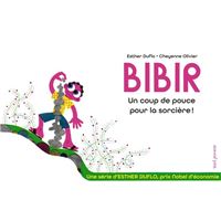 La Pauvreté Expliquée par Esther Duflo - La pauvreté expliquée par Esther Duflo : Bibir. Un coup de pouce pour la sorcière