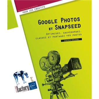 Google Photos et Snapseed - Optimisez, sauvegardez, classez et partagez vos photos - 1