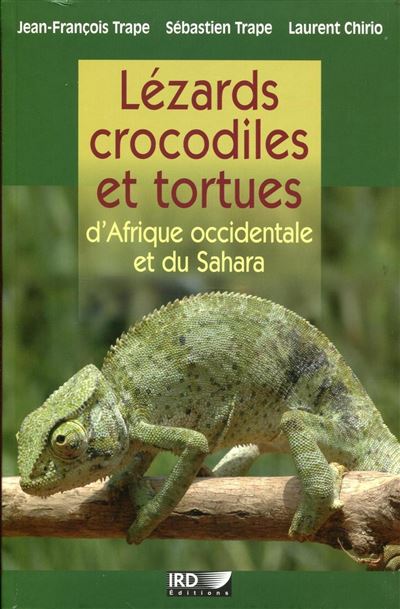 Lézards, crocodiles et tortues d'Afrique occidentale et du Sahara - Jean-François Trape - broché