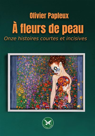 À Fleurs de Peau Onze histoires courtes et incisives - Collectif - Lion Z'aile De Waterloo - broché - Récit