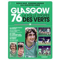 Glasgow 76 - La folle épopée des Verts
