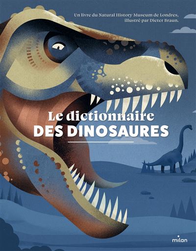 Le dictionnaire des dinosaures + 1 poster - Dieter Braun - Milan Eds - cartonné - Document jeunesse - Milan Eds