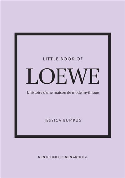 Little Book of Loewe - L'histoire d'une maison de mode mythique (version française)