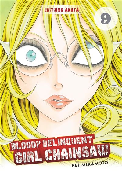 Bloody Delinquent Girl Chainsaw - tome 9