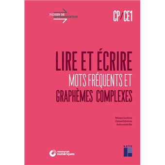Lire et écrire CP-CE1 - Mots fréquents et graphèmes complexes + téléchargement - 1