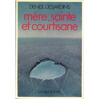 Mère, sainte et courtisane