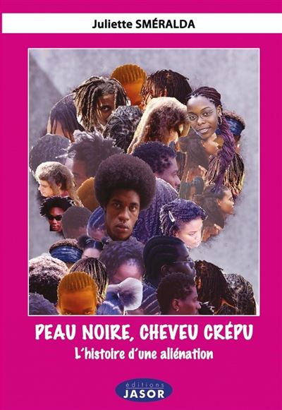 Peau noire, cheveu crépu - Juliette Smeralda - broché