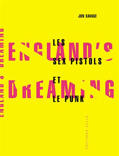 England s dreaming les sex pistols et le punk broché Jon  