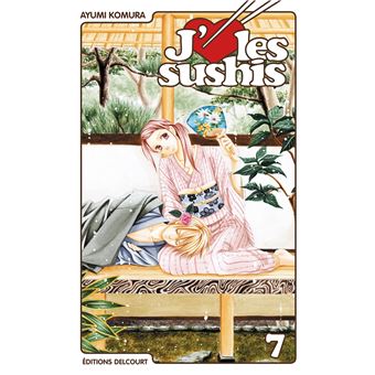 J'aime les sushis - J'aime les sushis, T7 - 1