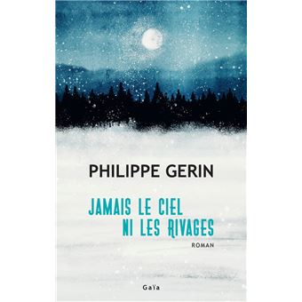 Jamais le ciel ni les rivages - 1