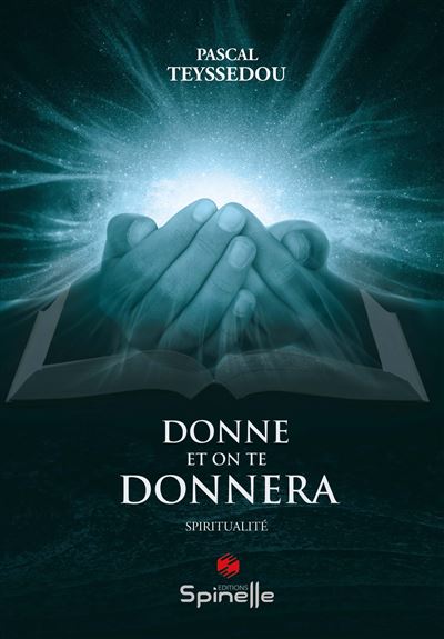 Donne et on te donnera Donne et on te donnera - Pascal Teyssédou - broché