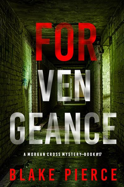 For Vengeance (A Morgan Cross FBI Suspense Thriller—Book 17)
