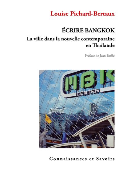 Écrire Bangkok - la ville dans la nouvelle contemporaine en Thaïlande