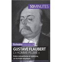 Gustave Flaubert, l'« homme-plume »