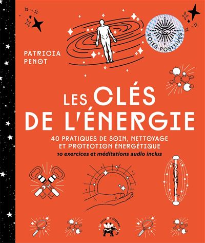 Les Clés de l'énergie 40 pratiques de soin, nettoyage et protection énergétique - Patricia Penot - Lotus Et L'elephant - broché - Guide - Lotus Et L'elephant