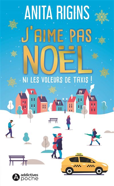 J'aime pas Noël ni les voleurs de taxis ! - Anita Rigins - Addictives Eds - Poche - Roman