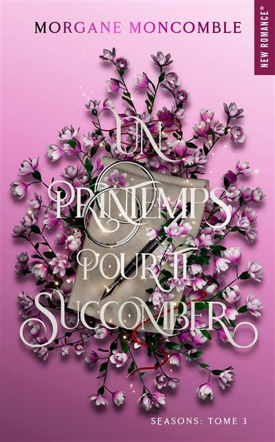 Un printemps pour te succomber Seasons Tome 3 - Morgane Moncomble - Hugo Roman - broché - Roman