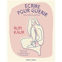 Écrire pour guérir - Cahier d'exercices poétiques