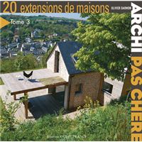 Archi pas chère : 20 extensions de maison - Tome 3