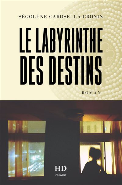 Le Labyrinthe des destins - Ségolène Carosella - broché