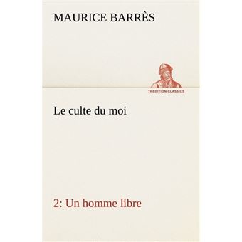 Le culte du moi 2 Un homme libre - 1
