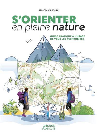 S'orienter en pleine nature - Jérémy Guilmeau - broché